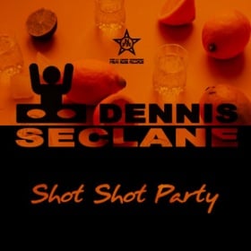 DENNIS SECLANE - SHOT SHOT PARTY